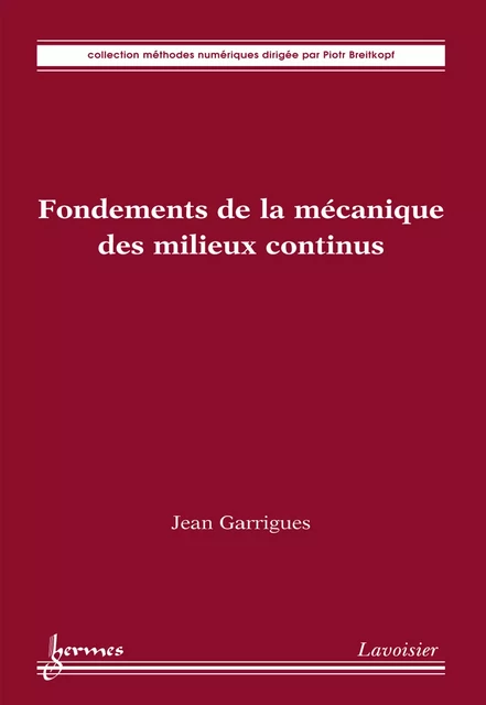 Fondements de la mécanique des milieux continus - Jean Garrigues - Hermes Science Publications