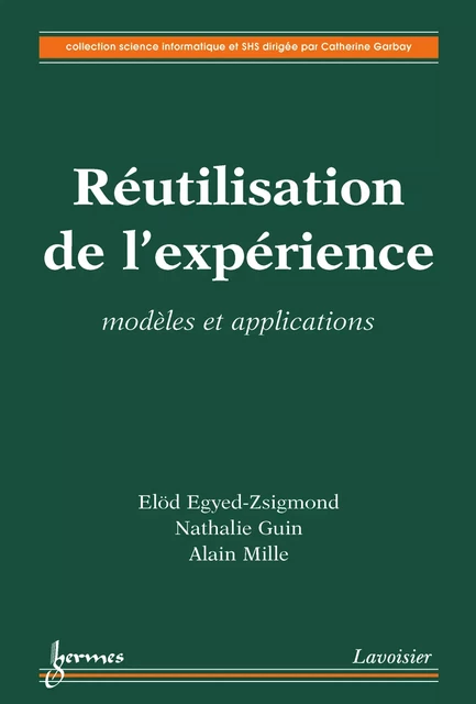 Réutilisation de l'expérience - Elöd Egyed-Zsigmond, Nathalie Guin, Alain Mille - Hermes Science Publications