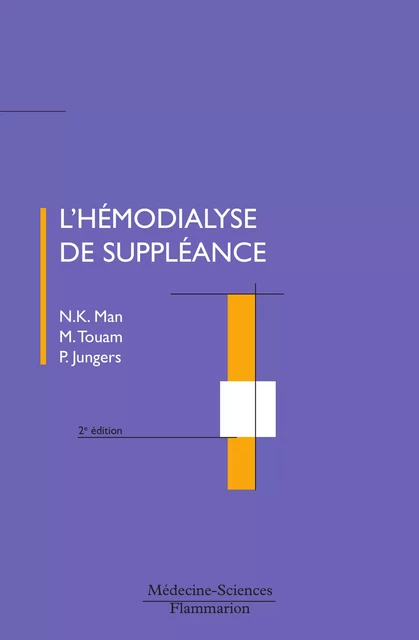 Hémodialyse de suppléance - 2e éd. - Nguyen Khoa Man, Malik Touam, Paul Jungers - Médecine Sciences Publications