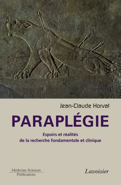 Paraplégie - Jean-Claude Horvat - Médecine Sciences Publications