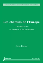 Les chemins de l'Europe : constructions et aspects socioculturels