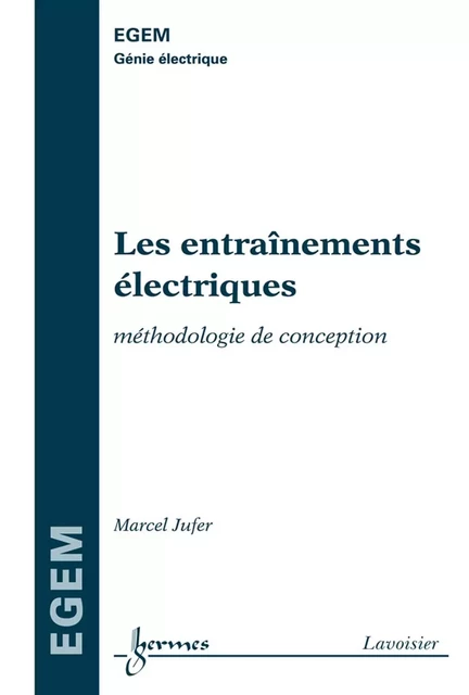 Les entraînements électriques (traité EGEM) - Marcel Jufer - Hermes Science Publications