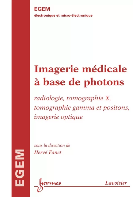 Imagerie médicale à base de photons (traité EGEM) - Hervé Fanet - Hermes Science Publications