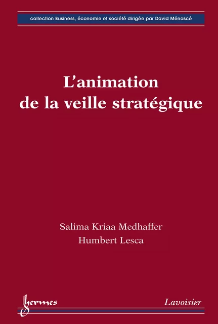 L'animation de la veille stratégique - Salima Kriaa Medhaffer, Humbert Lesca - Hermes Science Publications