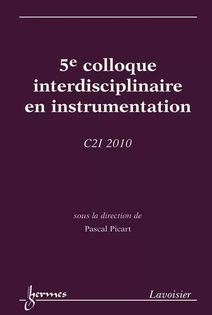 5e colloque interdisciplinaire en instrumentation  C2I 2010 - Pascal Picart - Hermes Science Publications