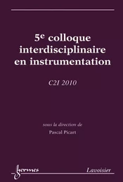 5e colloque interdisciplinaire en instrumentation  C2I 2010