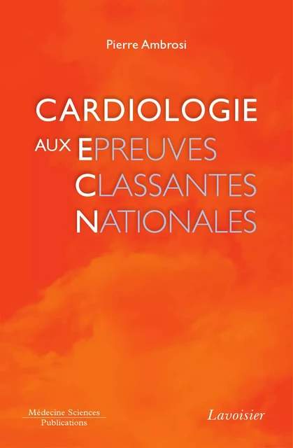 Cardiologie aux épreuves classantes nationales - Pierre Ambrosi - Médecine Sciences Publications