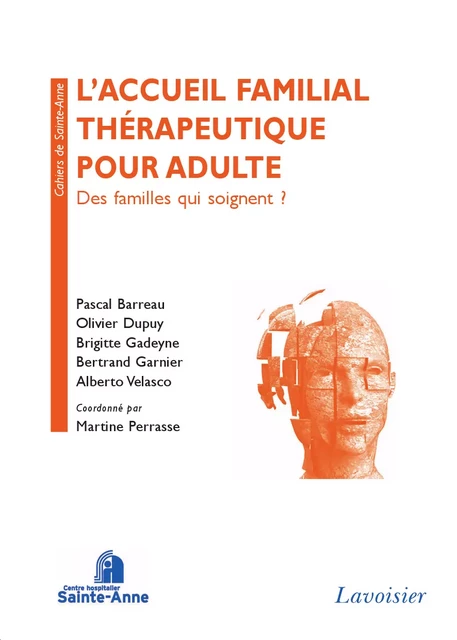 L'accueil familial thérapeutique pour adulte: des familles qui soignent ? - Pascal Barreau, Olivier Dupuy, Brigitte Gadeyne, Bertrand Garnier, Alberto Velasco - Médecine Sciences Publications