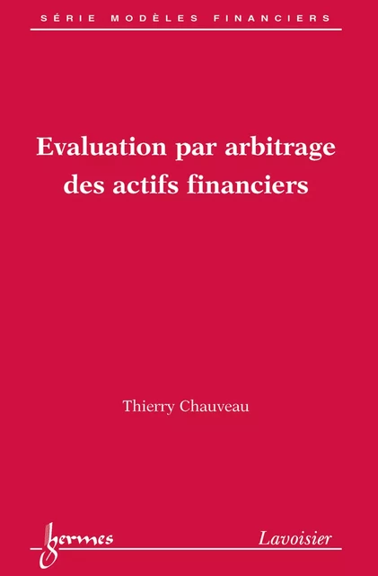 Évaluation par arbitrage des actifs financiers - Thierry Chauveau - Hermes Science Publications