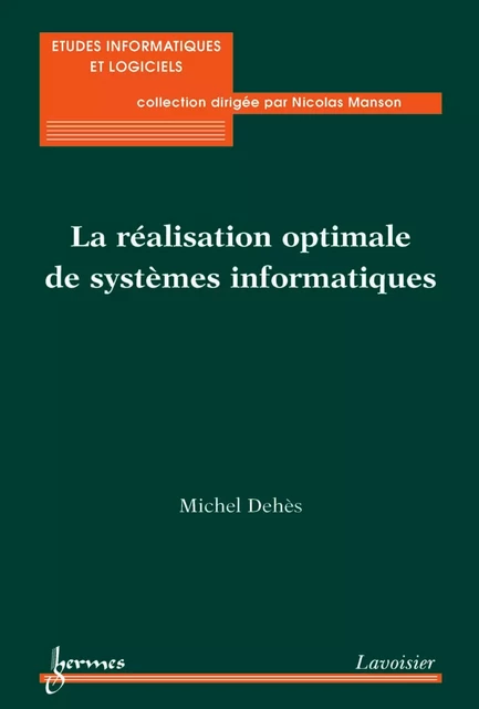 La réalisation optimale de systèmes informatiques - Michel Dehes - Hermes Science Publications