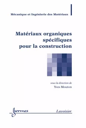 Matériaux organiques spécifiques pour la construction (traité MIM)