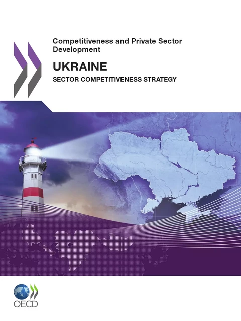 Competitiveness and Private Sector Development: Ukraine 2011 -  Collective - OECD