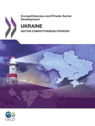 Competitiveness and Private Sector Development: Ukraine 2011