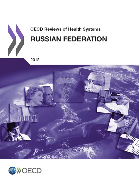 OECD Reviews of Health Systems: Russian Federation 2012 -  Collective - OECD