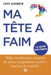 Ma tête a faim : Le guide anti-régime