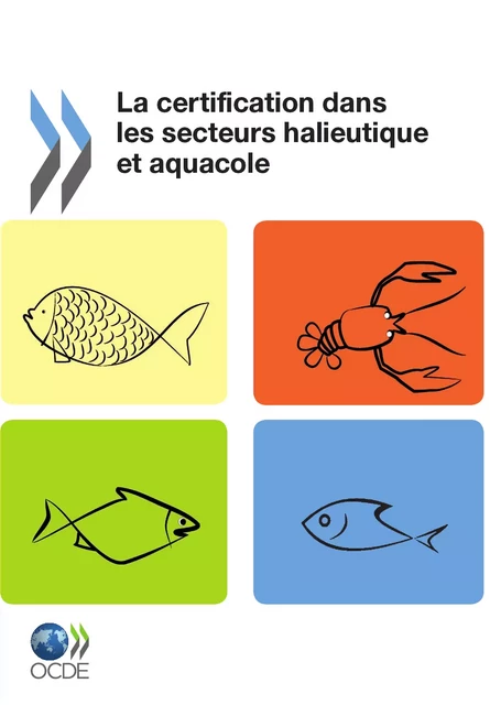 La certification dans les secteurs halieutique et aquacole -  Collectif - OECD