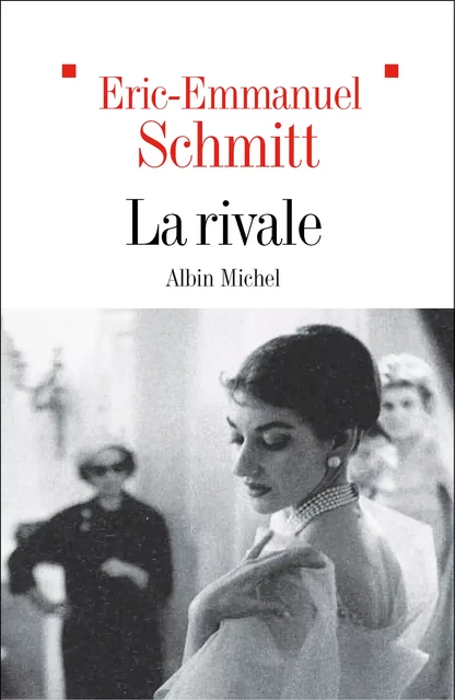 La Rivale - Eric-Emmanuel Schmitt - Albin Michel