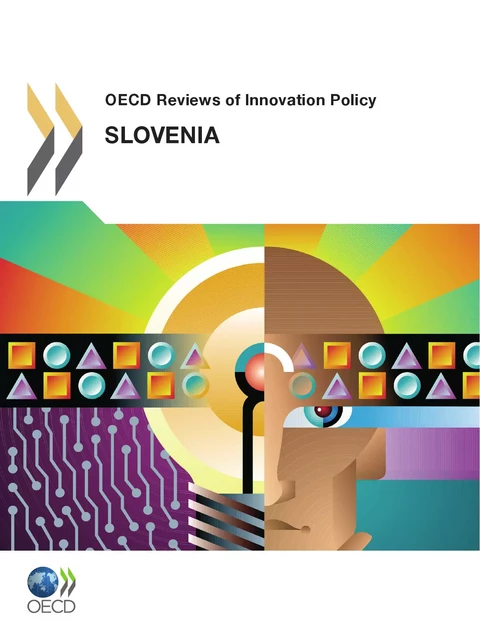 OECD Reviews of Innovation Policy: Slovenia 2012 -  Collective - OECD