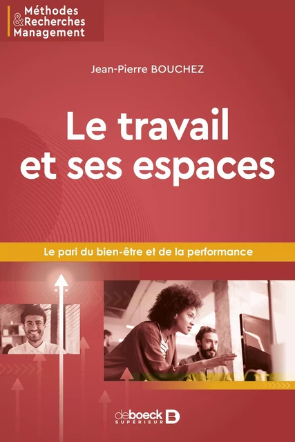 Le travail et ses espaces - Jean-Pierre Bouchez - De Boeck Supérieur