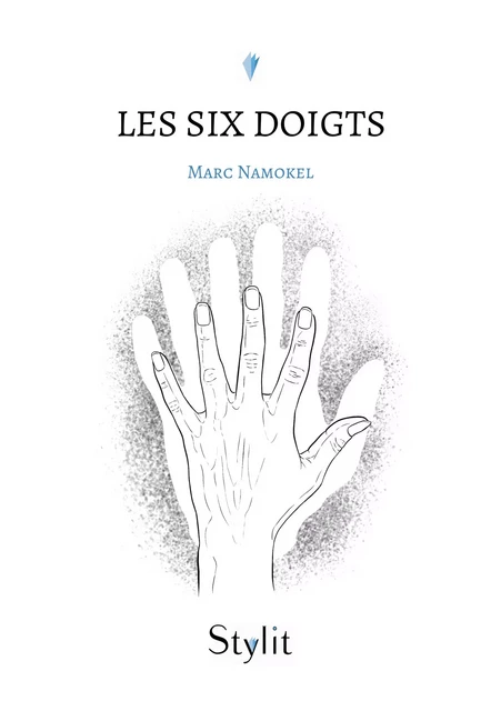 Les six doigts - Marc Namokel - Stylit