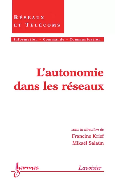 L'autonomie dans les réseaux (Traité IC2 série Réseaux et télécommunications) - Francine Krief, Mikaël Salaun - Hermes Science Publications