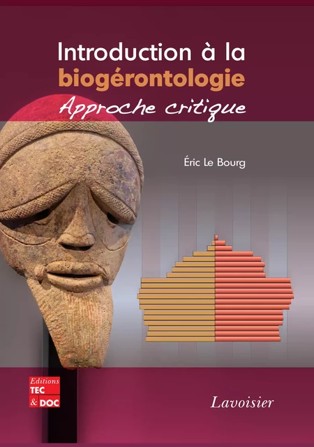 Introduction à la biogérontologie : approche critique - Eric Le Bourg - Tec & Doc