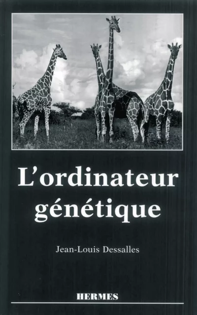 L'ordinateur génétique (coll. Systèmes complexes) - Jean-Louis Dessalles - Hermes Science Publications