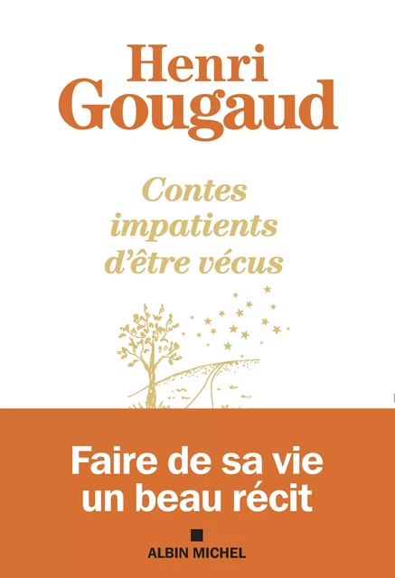 Contes impatients d'être vécus - Henri Gougaud - Albin Michel