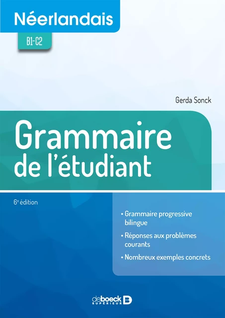 Grammaire de l'étudiant : Néerlandais B1-C2 - Gerda Sonck - De Boeck Supérieur