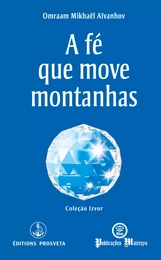 A fé que move montanhas