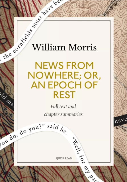 News from Nowhere; Or, An Epoch of Rest: A Quick Read edition - Quick Read, William Morris - Quick Read