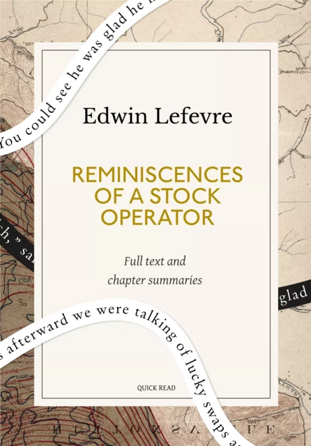 Reminiscences of a Stock Operator: A Quick Read edition - Quick Read, Edwin Lefevre - Quick Read