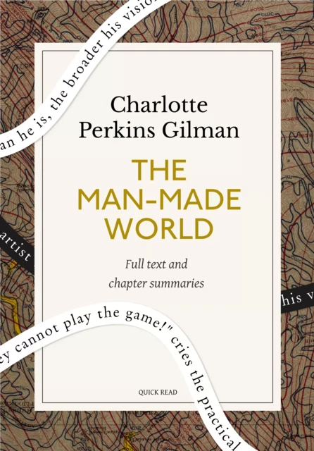 The Man-Made World: A Quick Read edition - Quick Read, Charlotte Perkins Gilman - Quick Read