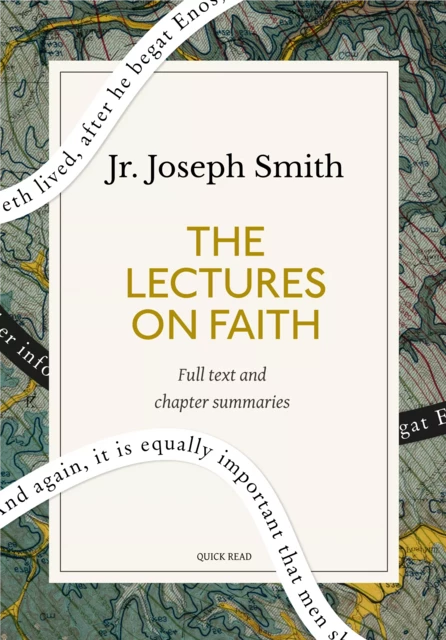 The Lectures on Faith: A Quick Read edition - Quick Read, Joseph Jr. Smith - Quick Read