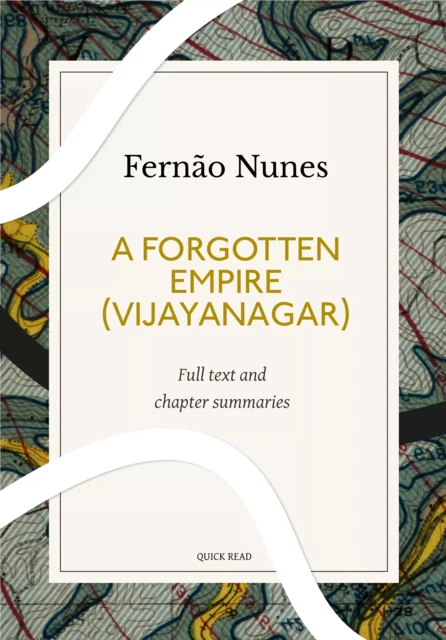 A Forgotten Empire (Vijayanagar): A Quick Read edition - Quick Read, Fernão Nunes, Domingos Paes, Robert Sewell - Quick Read