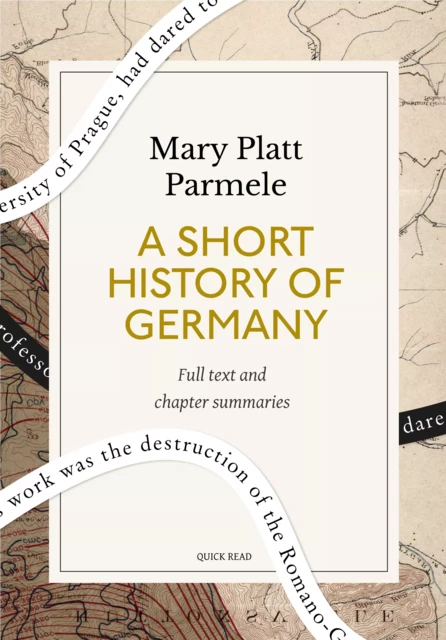 A Short History of Germany: A Quick Read edition - Quick Read, Mary Platt Parmele - Quick Read