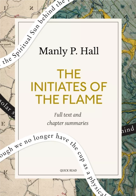 The Initiates of the Flame: A Quick Read edition - Quick Read, Manly P. Hall - Quick Read