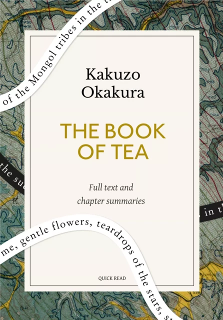 The Book of Tea: A Quick Read edition - Quick Read, Kakuzo Okakura - Quick Read