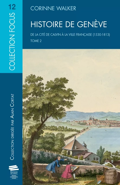 Histoire de Genève. T2 - Corinne Walker - Alphil-Presses universitaires suisses