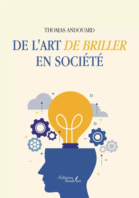 De l'art de briller en société - Thomas Andouard - Éditions Baudelaire