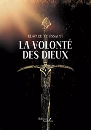 La volonté des Dieux