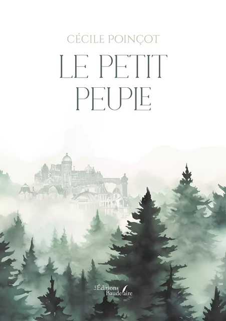 Le petit peuple - Cécile Poinçot - Éditions Baudelaire