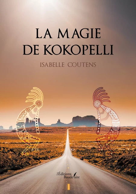 La magie de Kokopelli - Isabelle Coutens - Éditions Baudelaire