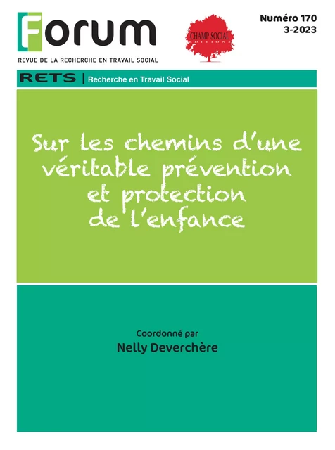 Forum 170 : Sur les chemins d’une véritable prévention et protection de l’enfance - Nelly Deverchere - Champ social Editions