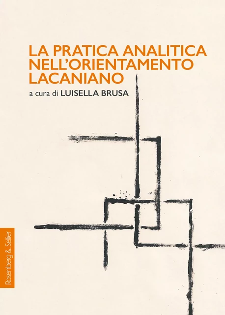 La pratica analitica nell’orientamento lacaniano -  - Rosenberg & Sellier