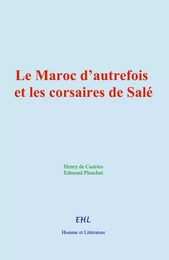 Le Maroc d’autrefois et les corsaires de Salé