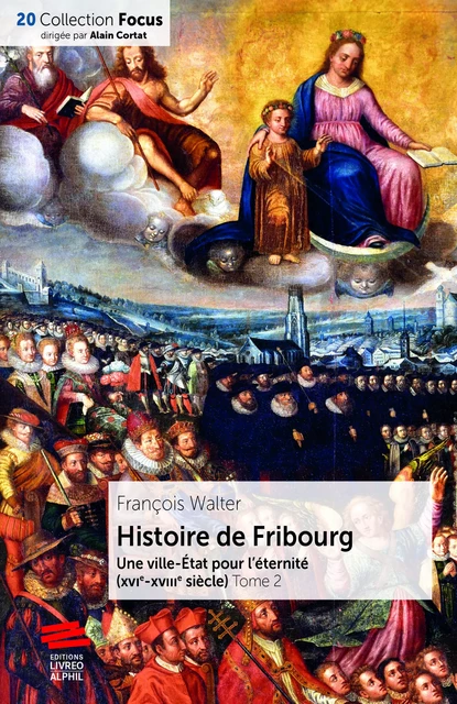 Histoire de Fribourg. T2 - Francois Walter - Livreo-Alphil