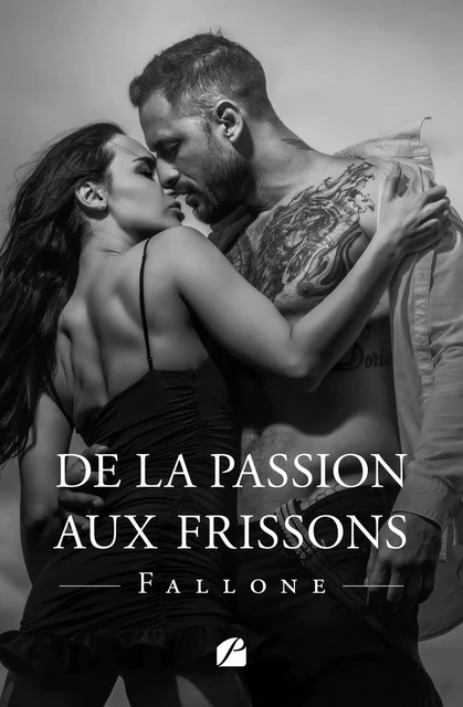 De la passion aux frissons -  Fallone - Editions du Panthéon