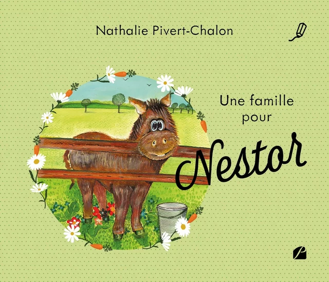 Une famille pour Nestor - Nathalie Pivert-Chalon - Editions du Panthéon