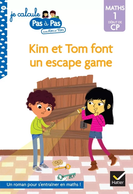 Kim et Tom Début de CP niveau 1 - Kim et Tom font un escape game - Alice Turquois, Isabelle Chavigny - Hatier